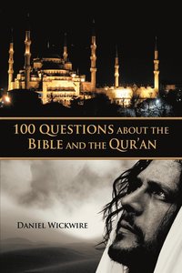 bokomslag 100 Questions About the Bible and the Qur'an