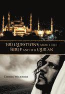 100 Questions About the Bible and the Qur'an 1