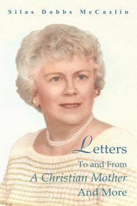 bokomslag Letters To And From A Christian Mother And More