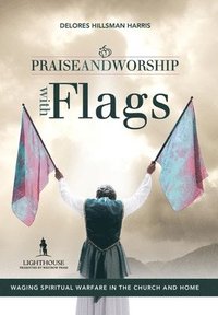 bokomslag Praise and Worship with Flags