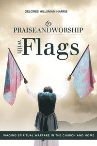 bokomslag Praise and Worship with Flags