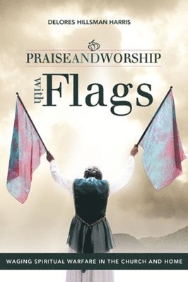 Praise and Worship with Flags 1