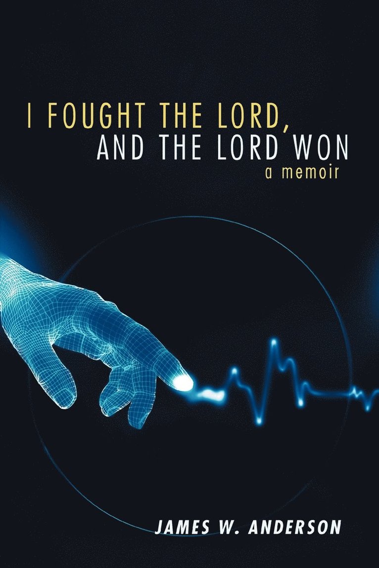 James W. Anderson - I Fought the Lord, and the Lord Won, Häftad