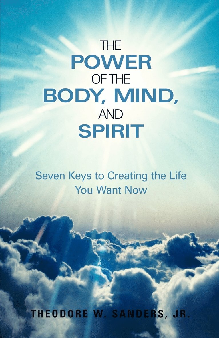 Theodore W. Sanders Jr., Jr. Sanders, Theodore W., Jr. Sanders, Thomas, Theodore W. Sanders Jr, JR. Thomas Sanders, Jr. Thomas Sanders - Power of the Body, Mind, and Spirit, Häftad