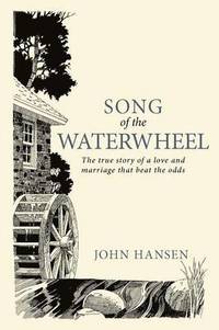 bokomslag Song Of The Waterwheel