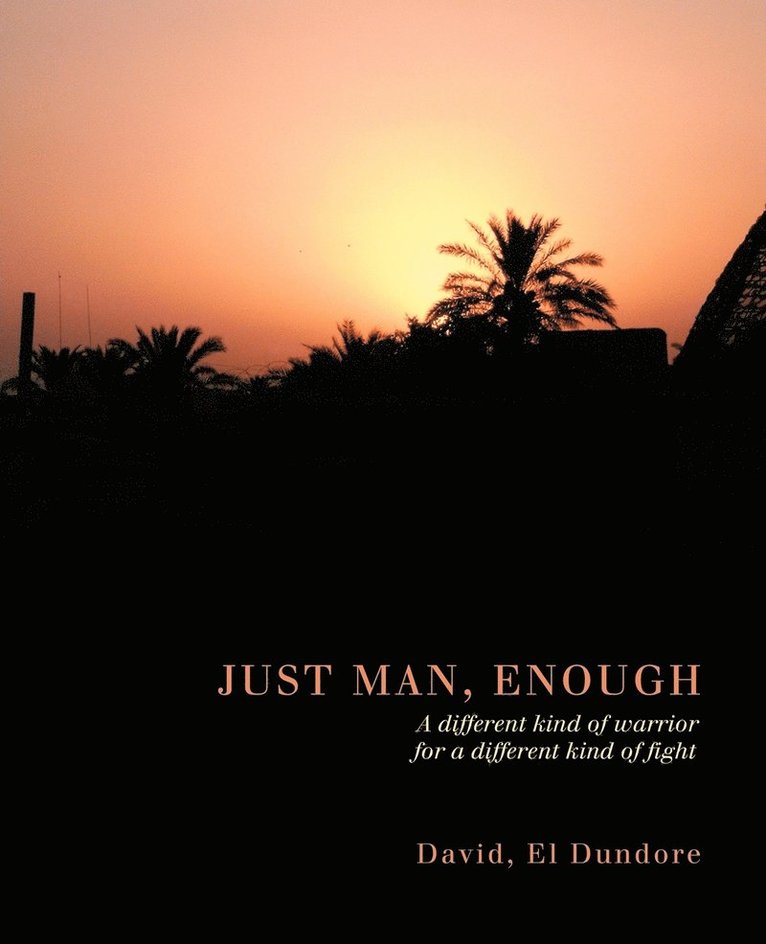 Just Man, Enough 1