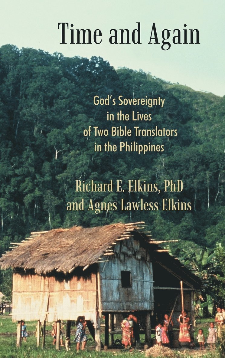 Richard E. Elkins PhD, Agnes Lawless Elkins, Richard E. Elkins, Richard E. Elkins Phd - Time and Again, Inbunden