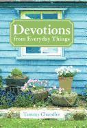 Tammy Chandler - Devotions from Everyday Things, Inbunden