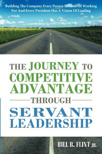 bokomslag The Journey To Competitive Advantage Through Servant Leadership