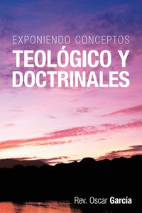 bokomslag Exponiendo Conceptos Teologico y Doctrinales