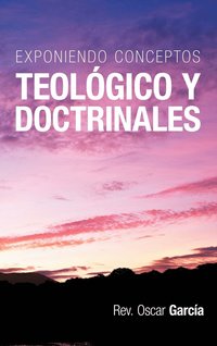 bokomslag Exponiendo Conceptos Teologico y Doctrinales