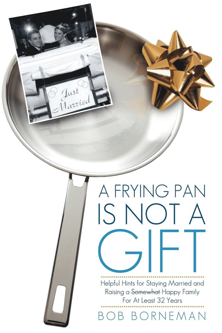 Bob Borneman - Frying Pan is Not a Gift, Häftad