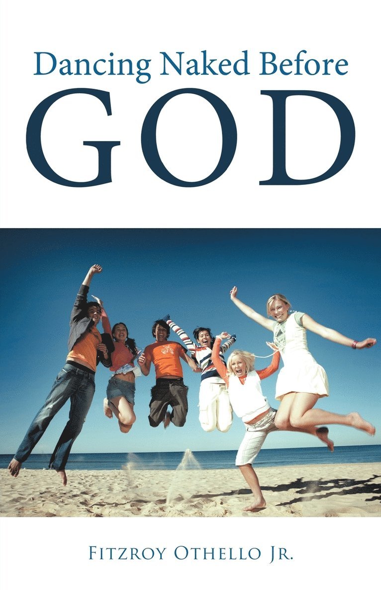 Dancing Naked Before God 1