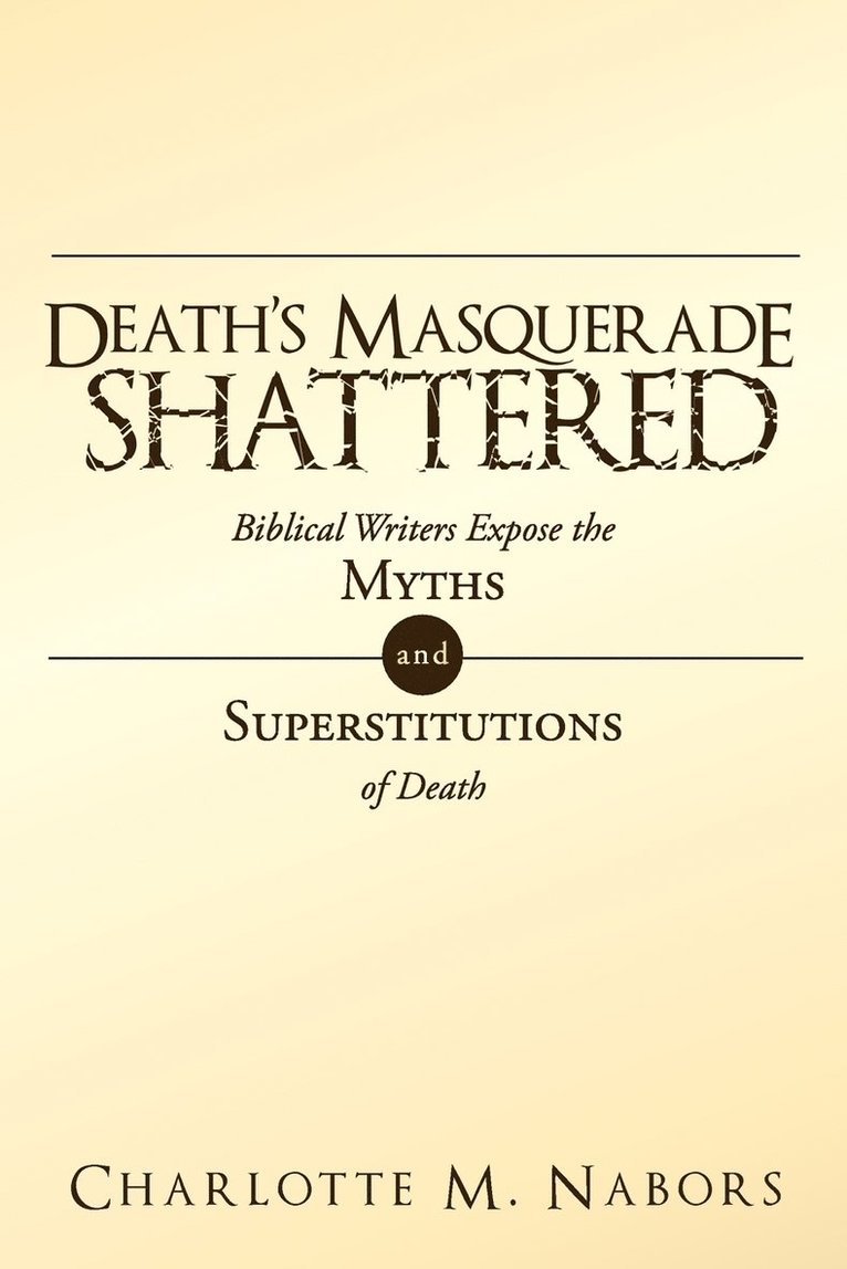 Charlotte M. Nabors - Death's Masquerade Shattered, Häftad