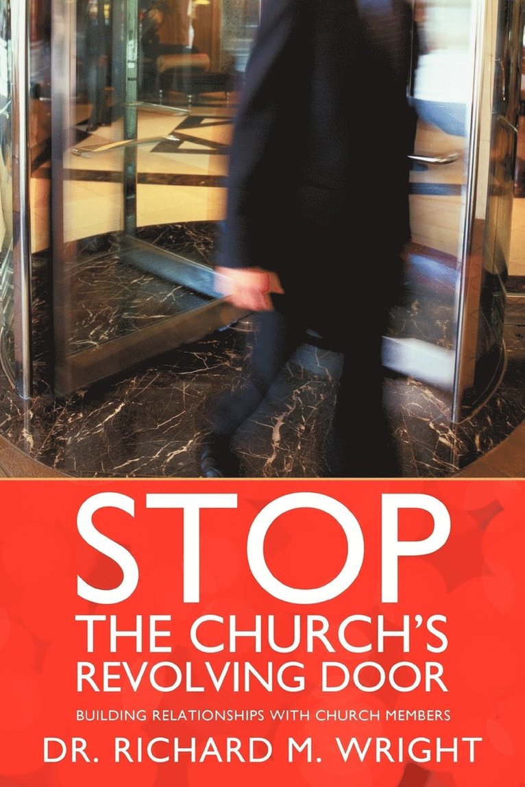 Dr. Richard M. Wright, Richard M. Wright - Stop the Church's Revolving Door, Häftad