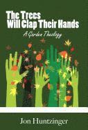 Jon Huntzinger - Trees Will Clap Their Hands, Inbunden
