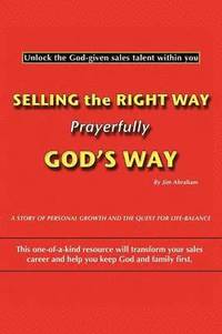 bokomslag Selling the Right Way, Prayerfully God's Way