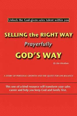 bokomslag Selling the Right Way, Prayerfully God's Way