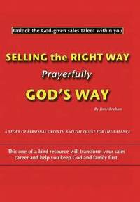 bokomslag Selling the Right Way, Prayerfully God's Way