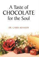 Dr. Carol Kennedy, Carol Kennedy, Dr Carol Kennedy - Taste of Chocolate for the Soul, Inbunden