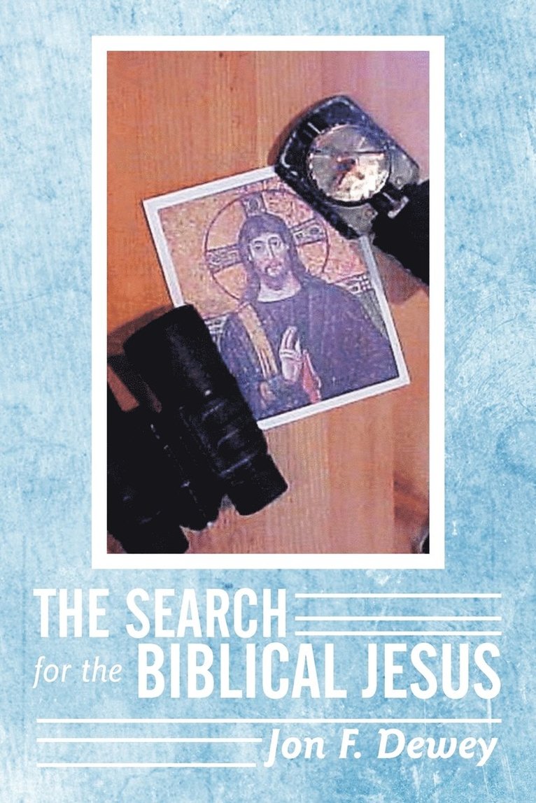 Jon F. Dewey - Search for the Biblical Jesus, Häftad