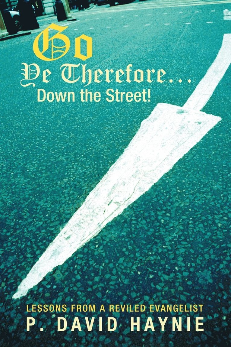 Go Ye Therefore ... Down the Street! 1