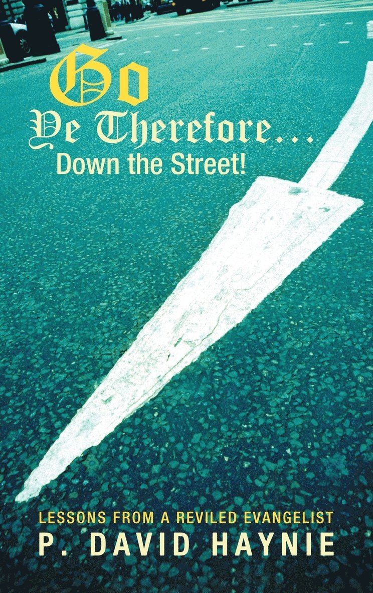 Go Ye Therefore ... Down the Street! 1