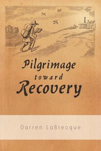 bokomslag Pilgrimage Toward Recovery