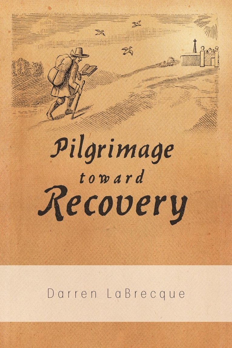 Darren LaBrecque, Darren Labrecque - Pilgrimage Toward Recovery, Häftad