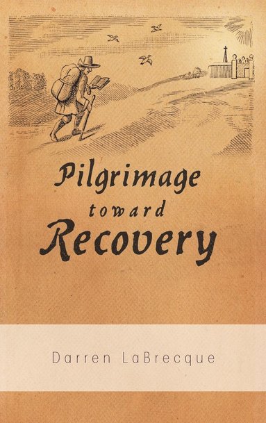 bokomslag Pilgrimage Toward Recovery