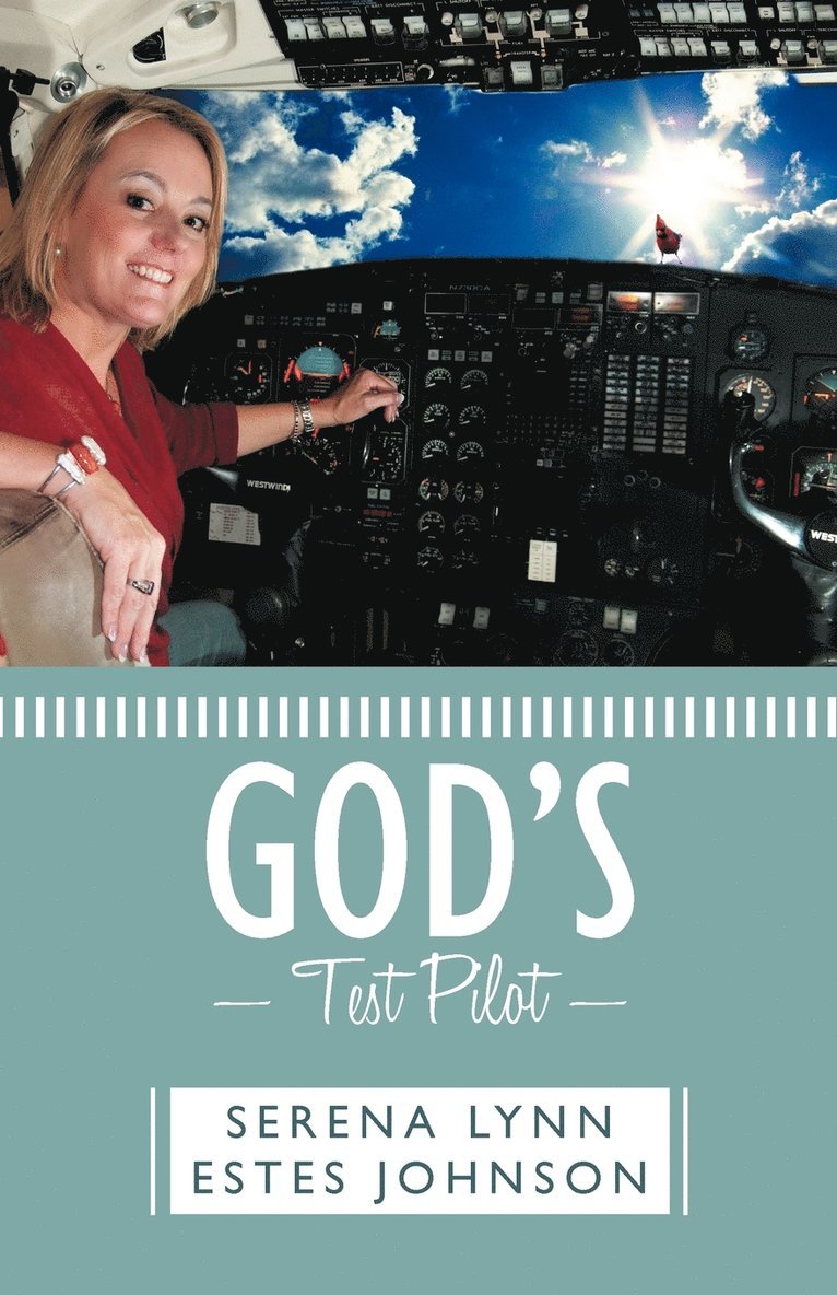 Serena Lynn Estes Johnson - God's Test Pilot, Häftad
