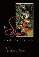 William G. Poole, William G Poole - In Spirit And In Truth, Inbunden