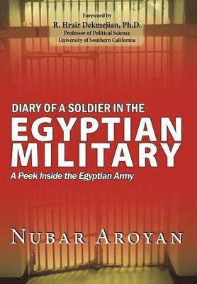 bokomslag Diary of a Soldier in the Egyptian Military