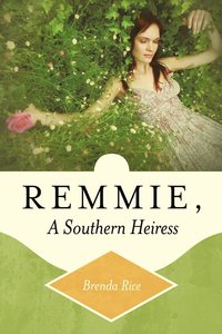 bokomslag Remmie, a Southern Heiress