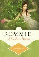 bokomslag Remmie, a Southern Heiress