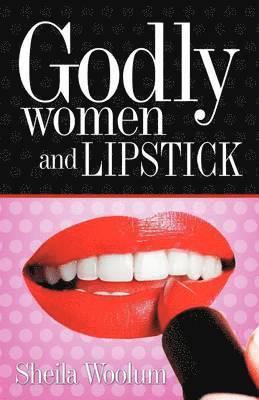 Godly Women and Lipstick 1