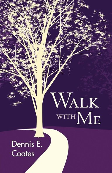 Dennis E. Coates - Walk with Me, Häftad