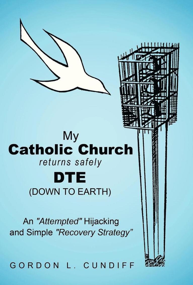 My Catholic Church Returns Safely DTE (Down To Earth)