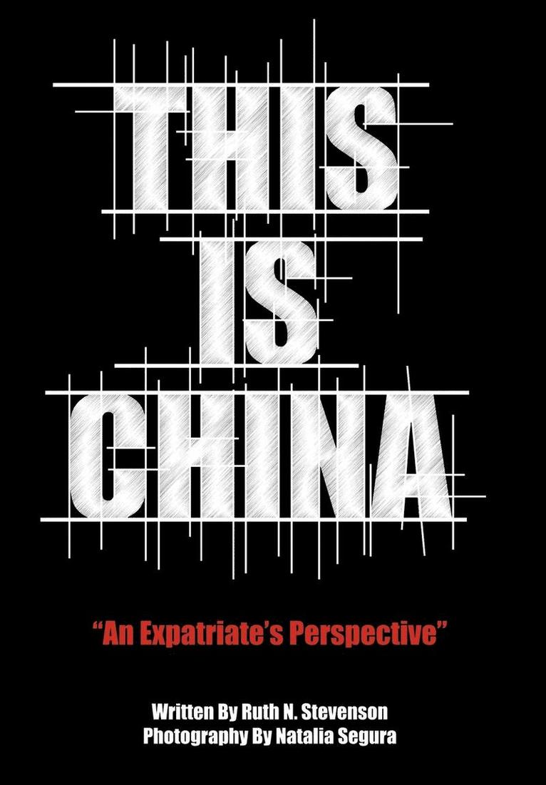 Ruth N. Stevenson, Ruth N Stevenson - This Is China, Inbunden