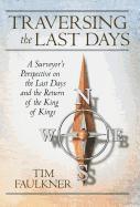 Tim Faulkner - Traversing the Last Days, Inbunden