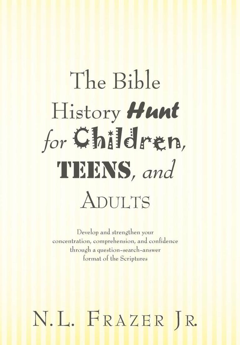 The Bible History Hunt for Children, Teens, and Adults 1