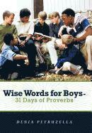 bokomslag Wise Words for Boys - 31 Days of Proverbs
