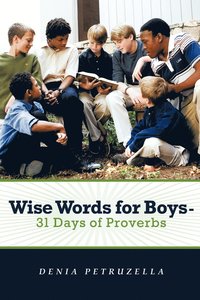 bokomslag Wise Words for Boys - 31 Days of Proverbs