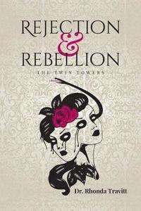bokomslag Rejection & Rebellion The Twin Towers