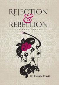 bokomslag Rejection & Rebellion The Twin Towers