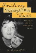 Carol Ann Miller - Smiling Through My Tears, Inbunden