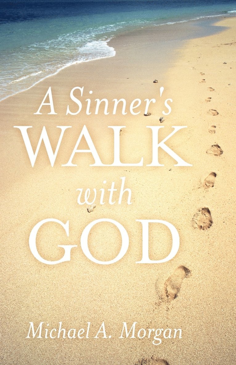Michael A. Morgan - Sinner's Walk with God, Häftad