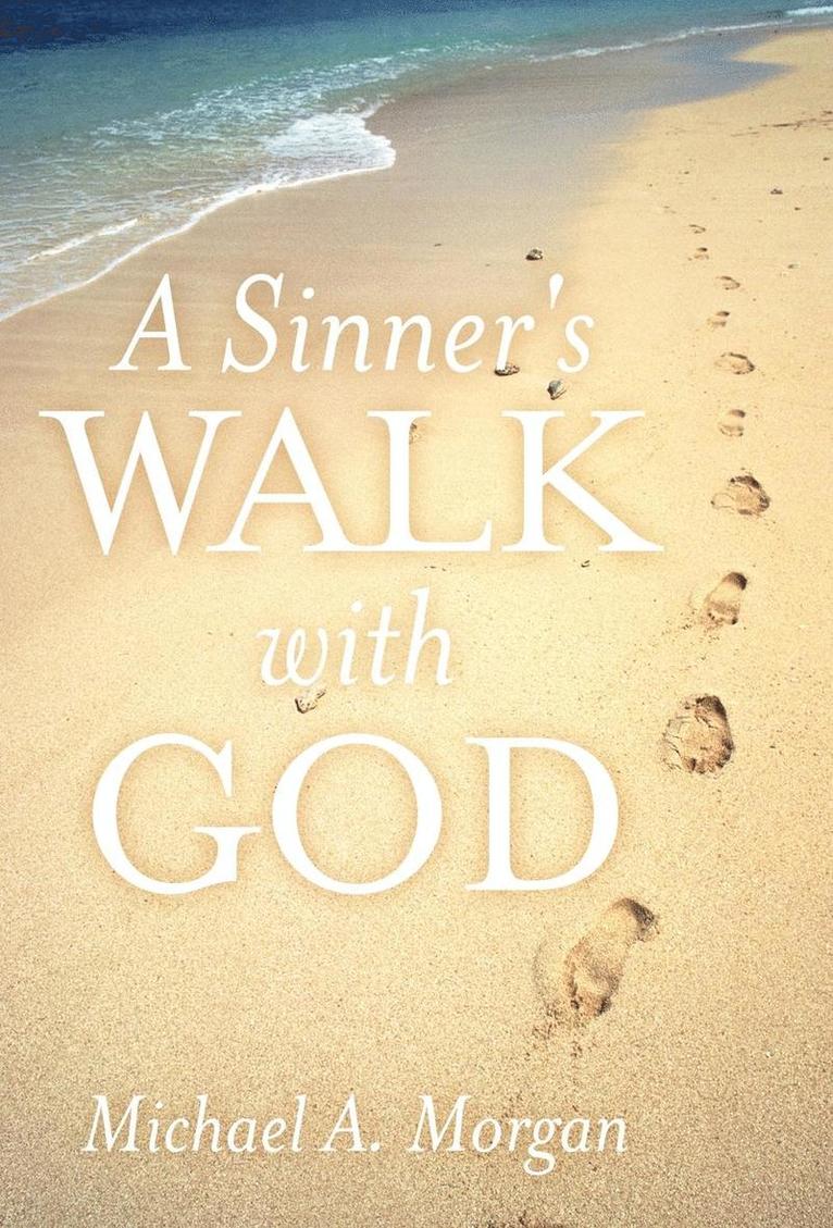 Michael A. Morgan, Michael A Morgan - Sinner's Walk with God, Inbunden