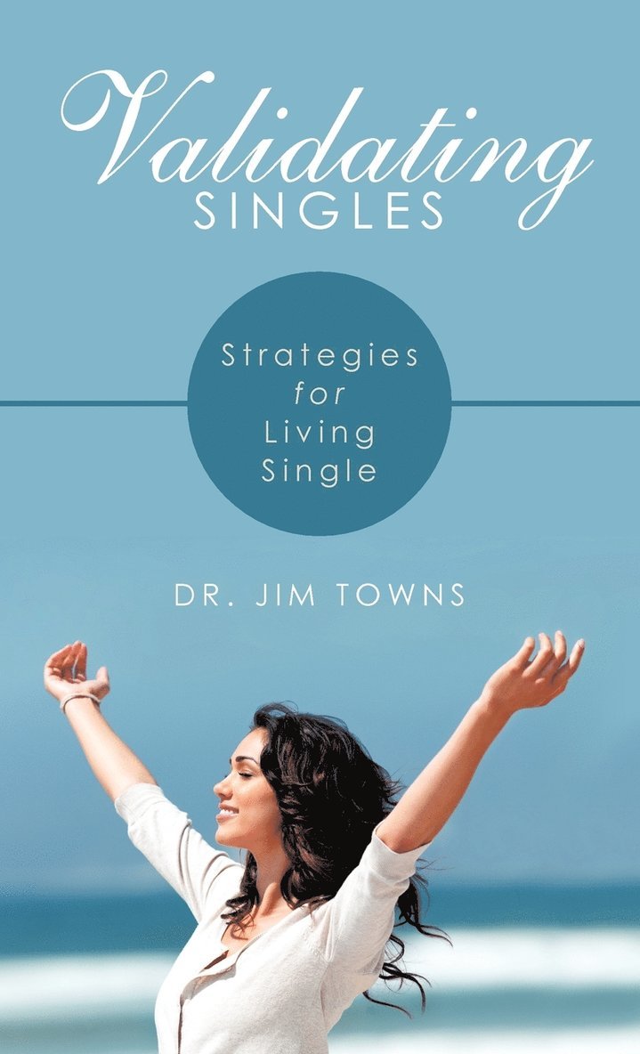Dr. Jim Towns, Jim Towns, Dr Jim Towns - Validating Singles, Inbunden