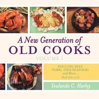 bokomslag A New Generation of Old Cooks-Volume 1